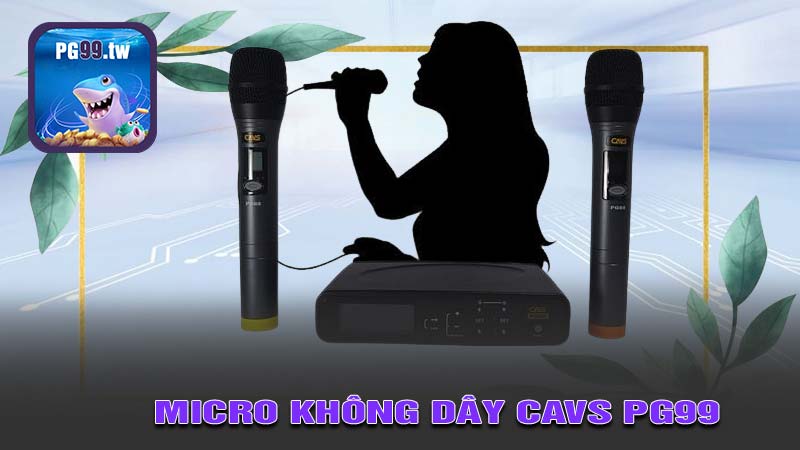 Micro không dây CAVS PG99